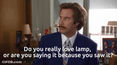 A Man With A Mustache In A Suit And Tie Says Do You Really Love Lamp Or Are You Saying It Because You Saw It GIF