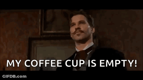 A Man With A Mustache Is Holding A Cup Of Coffee And Says `` My Coffee Cup Is Empty '' . GIF