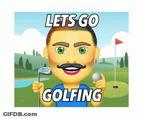 A Man With A Mustache Is Holding A Golf Club And A Golf Ball With The Words Let 'S Go Golfing Above Him GIF