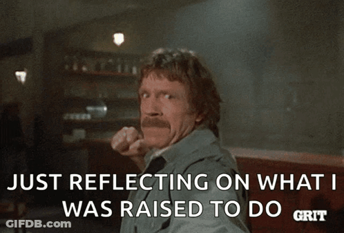 A Man With A Mustache Is Holding A Gun And Says " Just Reflecting On What Was Raised To Do " GIF