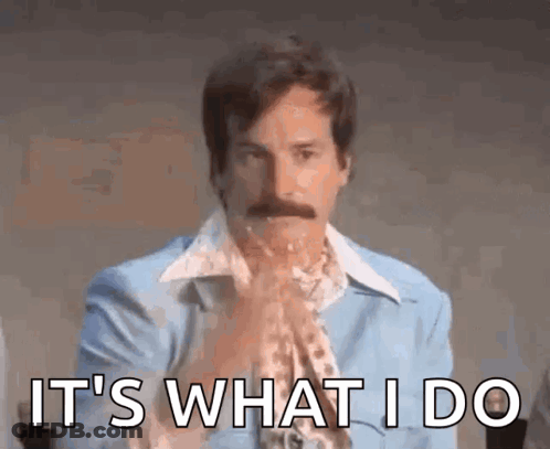 A Man With A Mustache Is Holding His Hands Together And Saying It 'S What I Do GIF