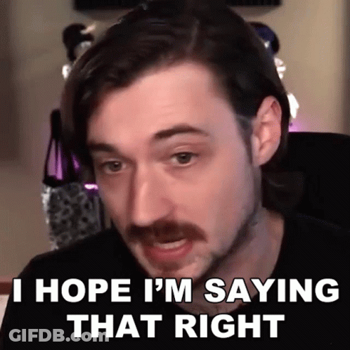 A Man With A Mustache Is Making A Funny Face And Saying `` I Hope I 'M Saying That Right '' GIF