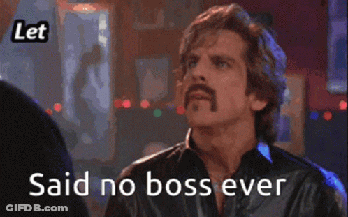 A Man With A Mustache Is Saying " Let Me Hit You " And " Said No Boss Ever " GIF