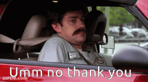 A Man With A Mustache Is Sitting In A Car With The Words Umm No Thank You On The Side GIF