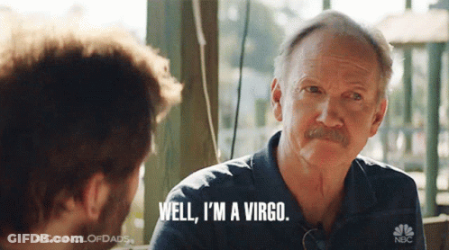 A Man With A Mustache Is Talking To Another Man And Says " Well I 'M A Virgo " GIF