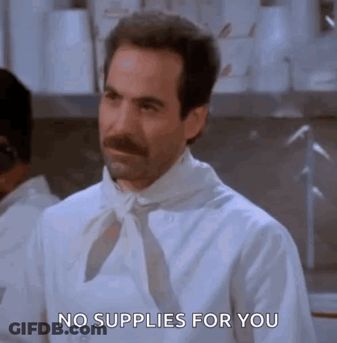 A Man With A Mustache Is Wearing A White Shirt And Tie And Says No Supplies For You . GIF