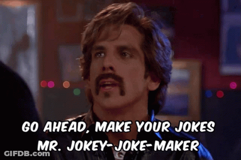 Man With Mustache Saying Go Ahead Make Your Jokes Mr Jokey-Joke-Maker GIF