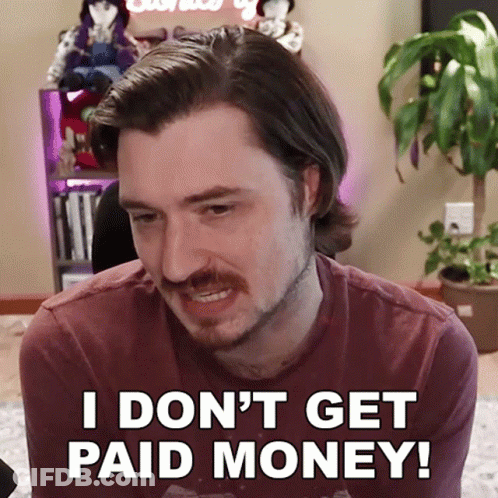 A Man With A Mustache Says I Don T Get Paid Money GIF