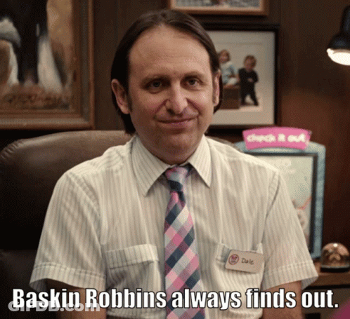 Man Named Dale Sitting With Baskin Robbins Caption GIF