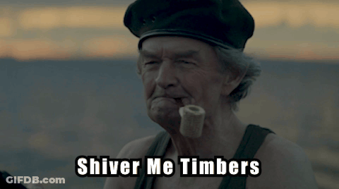 A Man With A Pipe In His Mouth And The Words Shiver Me Timbers Above Him GIF