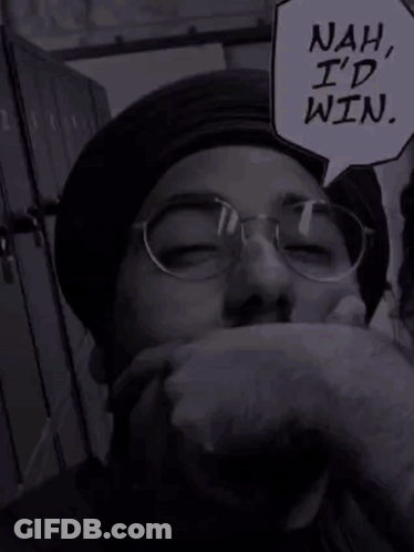 A Man With A Speech Bubble That Says " Nah I 'D Win " GIF