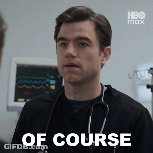 A Man With A Stethoscope Around His Neck Has The Word Of Course Above Him GIF