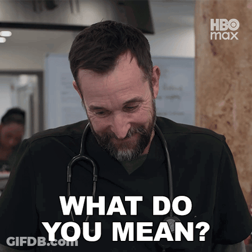 A Man With A Stethoscope Around His Neck Is Smiling And Says What Do You Mean GIF