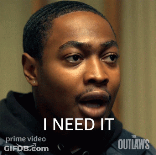 A Man With A Surprised Look On His Face And The Words " I Need It " Above Him GIF