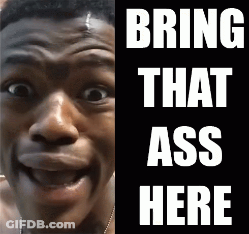 A Man With A Surprised Look On His Face Is Next To A Sign That Says Bring That Ass Here GIF