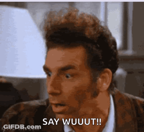 A Man With A Surprised Look On His Face Is Saying Say Wuuut ! GIF