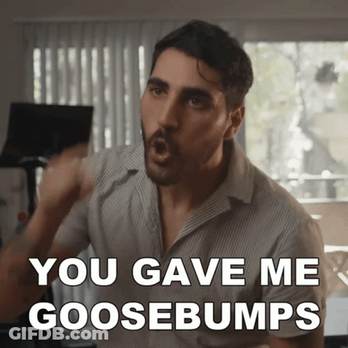 A Man With A Surprised Look On His Face Is Saying You Gave Me Goosebumps GIF