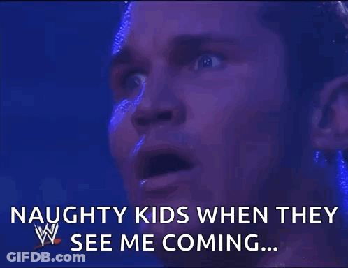 A Man With A Surprised Look On His Face Says Naughty Kids When They See Me Coming .. GIF