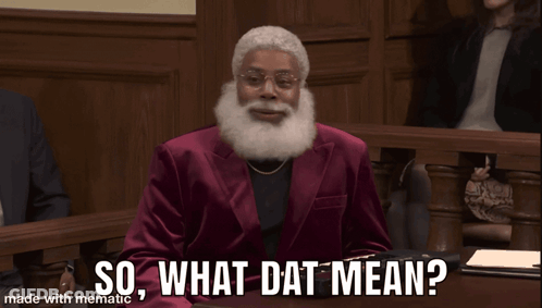 A Man With A White Beard Is Sitting In A Courtroom And Says So What Dat Mean GIF
