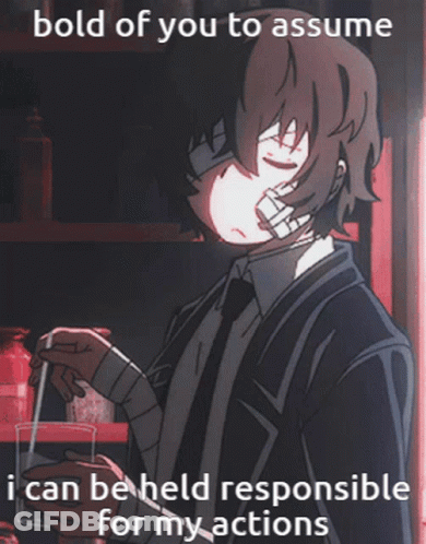 A Man With Bandages On His Face Is Holding A Glass And Says Bold Of You To Assume I Can Be Held Responsible GIF
