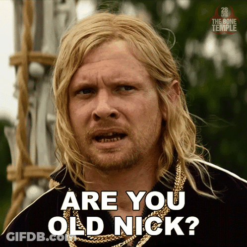 A Man With Blonde Hair And A Beard Says Are You Old Nick GIF