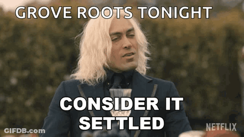 A Man With Blonde Hair Is Wearing A Suit And Tie And Says Grove Roots Tonight Consider It Settled . GIF