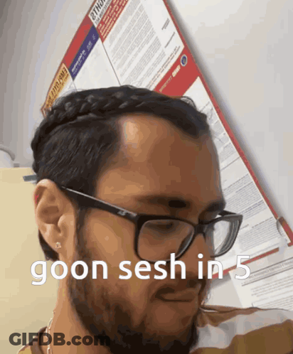 A Man With Braided Hair And Glasses Says Goon Sesh In 5 On His Face GIF