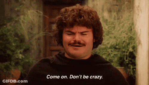 A Man With Curly Hair And A Mustache Is Saying Come On . Don 'T Be Crazy GIF