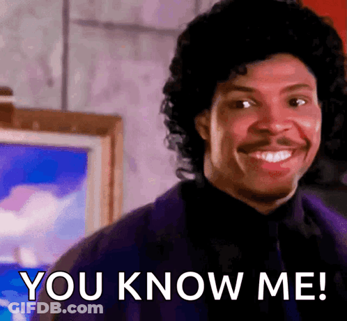 A Man With Curly Hair And A Mustache Is Smiling And Says " You Know Me " GIF