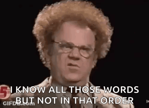 A Man With Curly Hair And Glasses Is Saying `` I Know All Those Words But Not In That Order `` . GIF