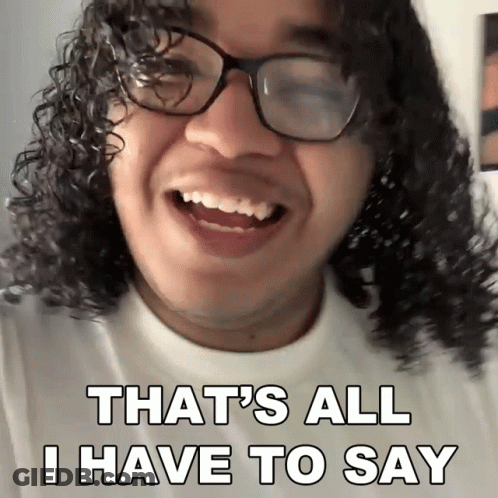 A Man With Curly Hair And Glasses Is Smiling And Says That 'S All I Have To Say GIF