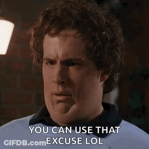 A Man With Curly Hair Is Making A Face And Says You Can Use That Excuse Lol GIF