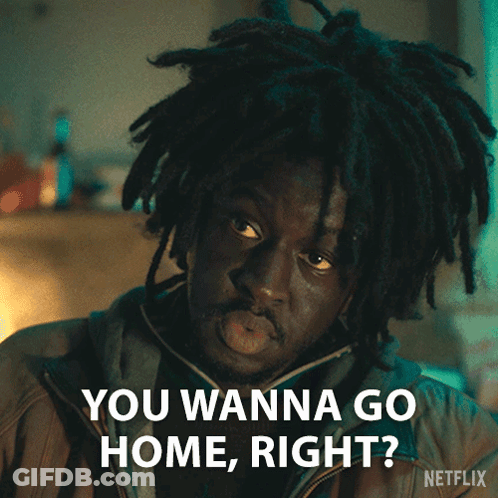 A Man With Dreadlocks Says " You Wanna Go Home Right ? " GIF
