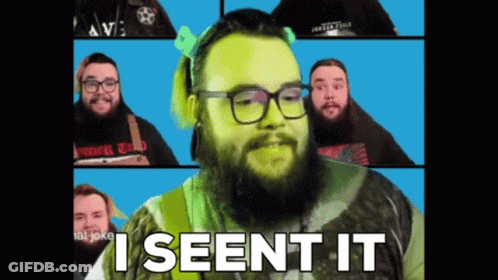 A Man With Glasses And A Beard Has The Words I Seen It On His Face GIF