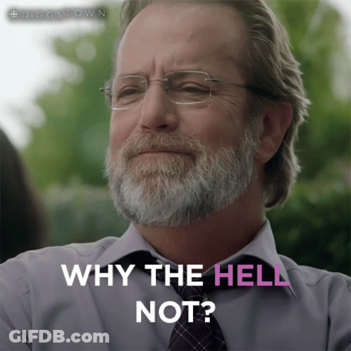 A Man With Glasses And A Beard Is Asking Why The Hell Not GIF
