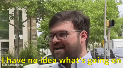 A Man With Glasses And A Beard Says I Have No Idea What 'S Going On . GIF