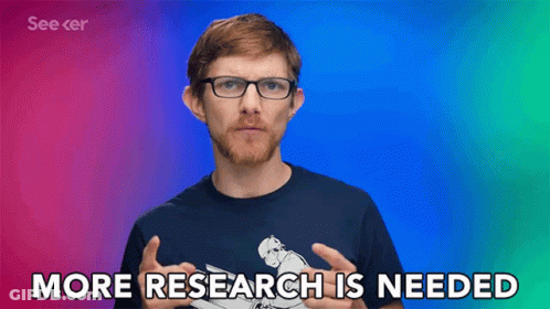 A Man With Glasses And A Beard Says " More Research Is Needed " GIF