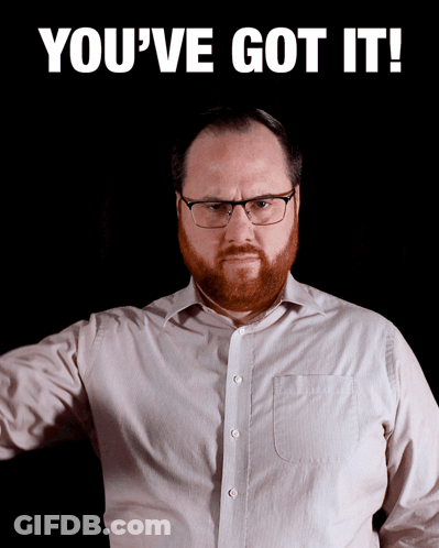 A Man With Glasses And A Beard Stands In Front Of A Black Background With The Words You 'Ve Got It GIF