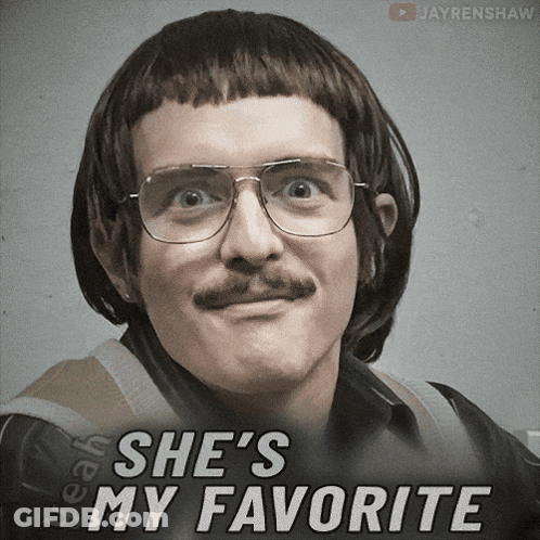 A Man With Glasses And A Mustache Has The Words She 'S My Favorite On His Face GIF