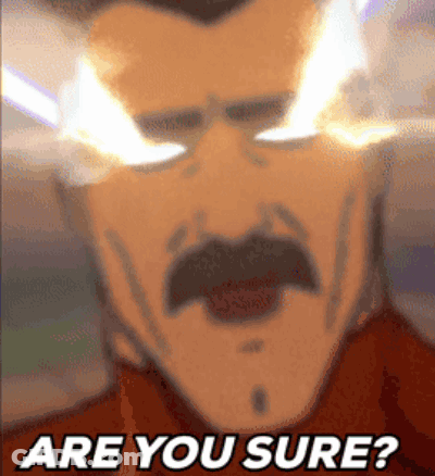 A Man With Glasses And A Mustache Is Asking Are You Sure GIF