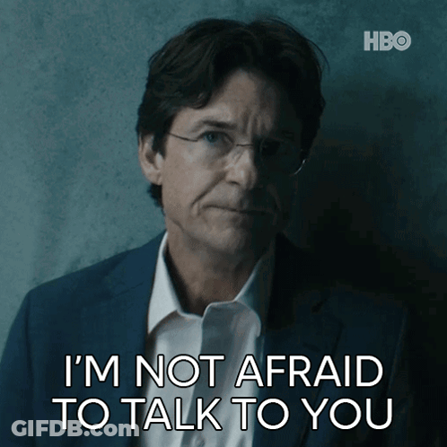 A Man With Glasses And A Suit Says I 'M Not Afraid To Talk To You GIF