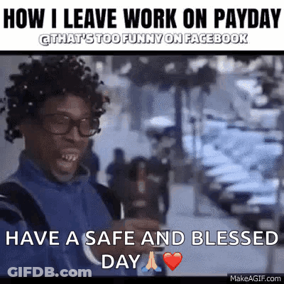 A Man With Glasses And Curly Hair Is Holding A Cell Phone And Says `` How I Leave Work On Payday `` . GIF