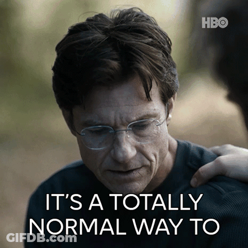 A Man With Glasses And The Words It 'S A Totally Normal Way To Behind Him GIF