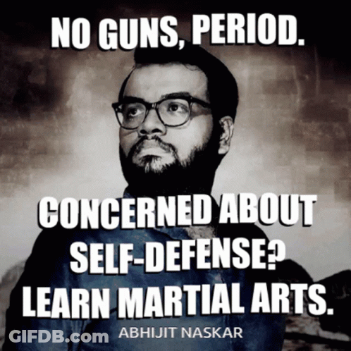 A Man With Glasses And The Words No Guns Period Concerned About Self Defense Learn Martial Arts GIF