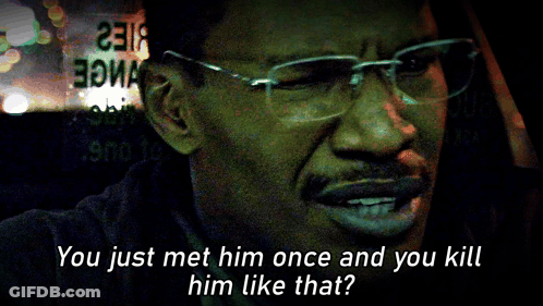 A Man With Glasses Is Asking If He Just Met Him Once And You Kill Him Like That GIF
