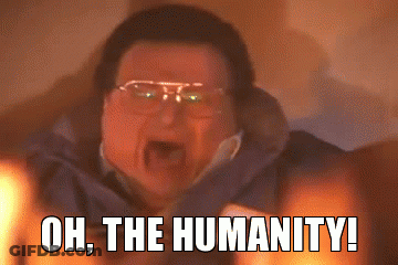 A Man With Glasses Is Screaming With The Words Oh The Humanity Behind Him GIF