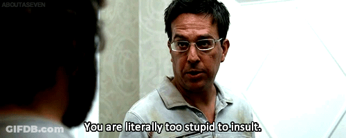 A Man With Glasses Is Talking To Another Man And Says You Are Literally Too Stupid To Insult GIF