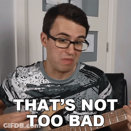 A Man With Glasses Playing A Guitar With The Words That 'S Not Too Bad Above Him GIF