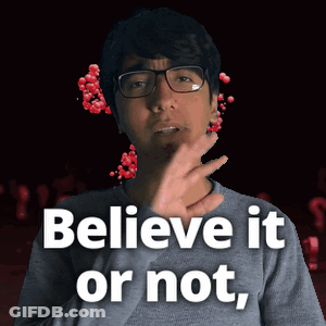 A Man With Glasses Says " Believe It Or Not " In White Letters GIF