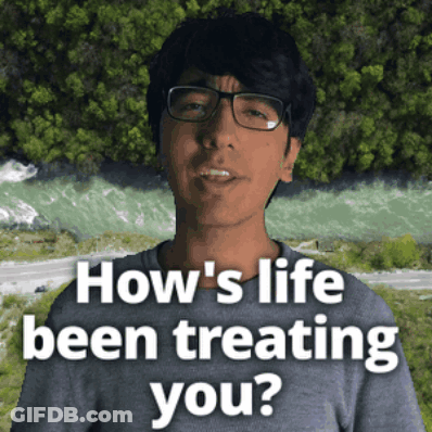 A Man With Glasses Says How 'S Life Been Treating You In Front Of A River GIF